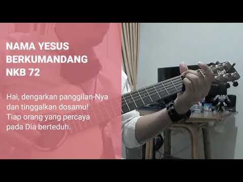 Nama Yesus Berkumandang -  NKB 72 (Lagu Rohani Kristen)