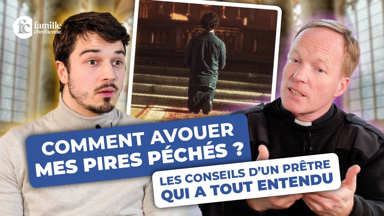 « J’ai trop honte de me confesser » : Les secrets d'un prêtre pour une confession réussie !