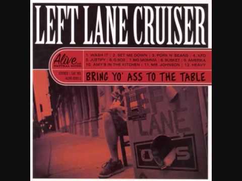 Left Lane Cruiser, 