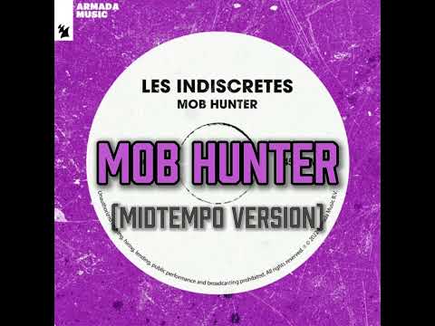 Les Indiscretes - Mob Hunter (MidTempo Version)