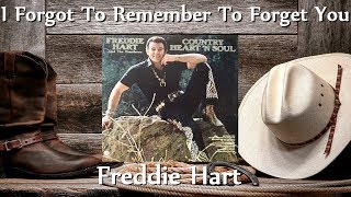 Freddie Hart - I Forgot To Remember To Forget You