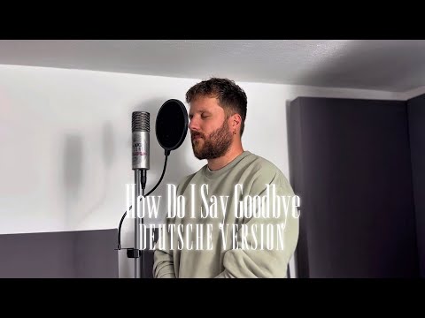 „How Do I Say Goodbye“ - Deutsche Version 🥹 von Philipp Leon