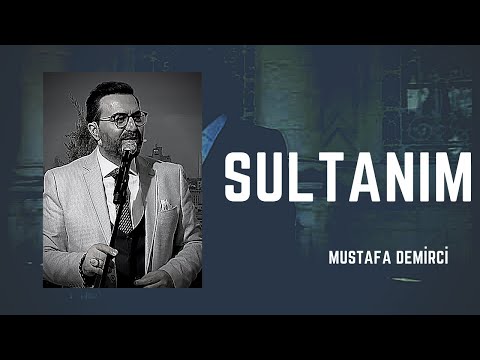 Mustafa Demirci - Sultanım