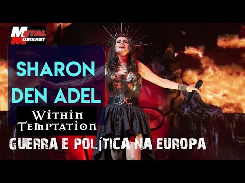 Within Temptation: Sharon den Adel revela suas preocupações com a
situação da Europa