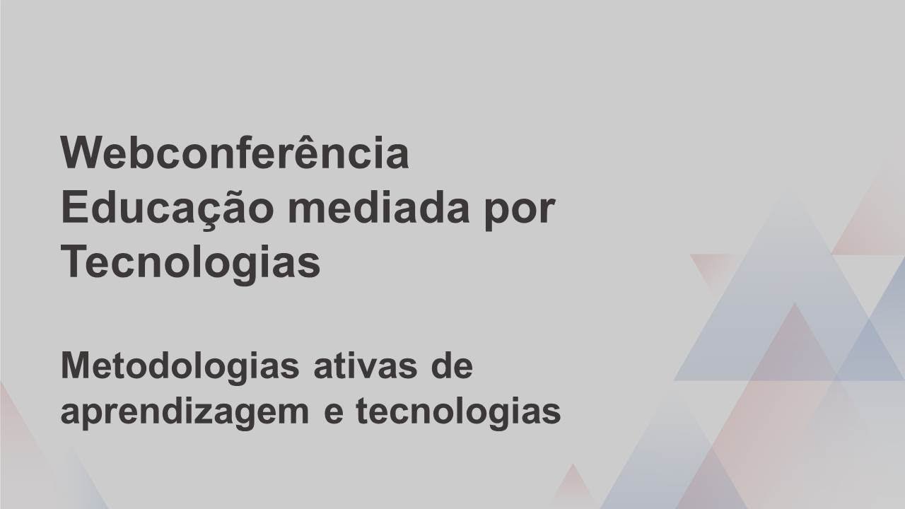 Webconferência - Educação mediada por Tecnologias