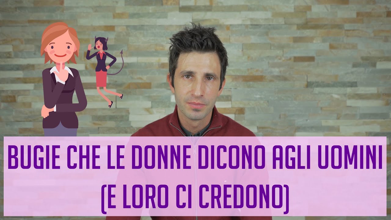 Bugie che le donne dicono agli uomini (e loro ci credono)