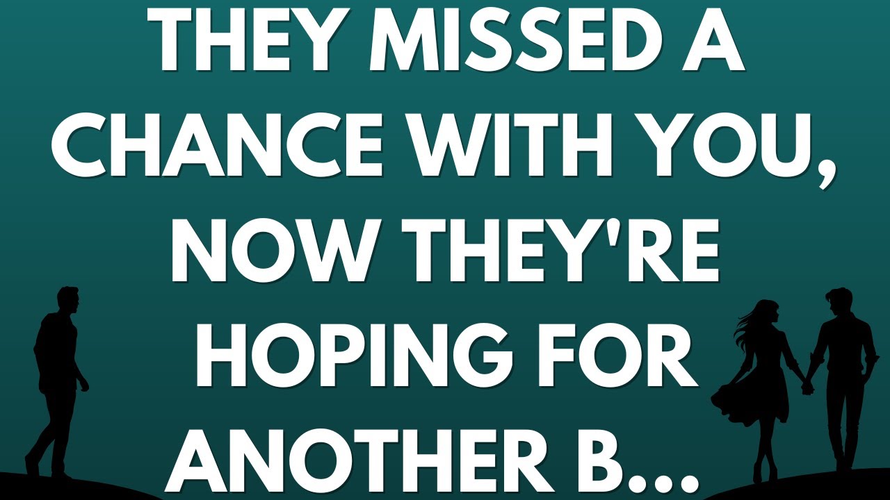 💌 They missed a chance with you, now they're hoping for another b...