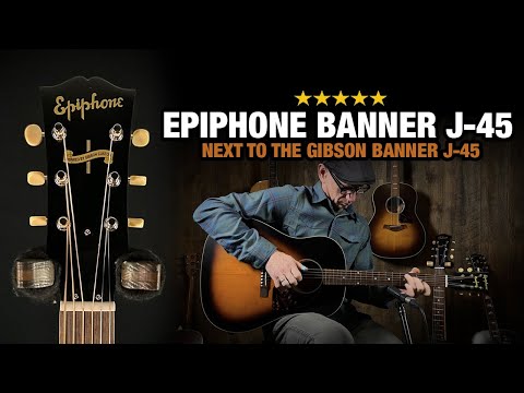 Can the Epiphone Banner J-45 Compete with the Gibson Version?