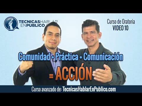 Comunidad: Técnicas Hablar En Publico - Curso de Oratoria Moderna VIDEO 10 - Cómo Tomar Acción