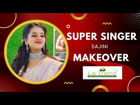 Super Singer Sajini MakeOver | Spot Review | PROMO | La Trend Health and Beauty Care Academy