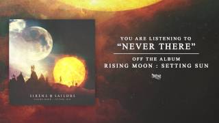 Sirens and Sailors - Never There (Track Video)