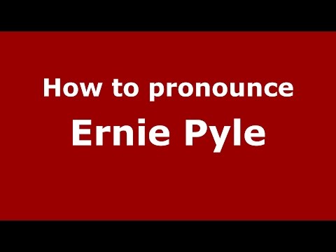 How to pronounce Ernie Pyle (American English/US) - PronounceNames.com