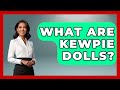 What Are Kewpie Dolls? - Im a 50s Baby