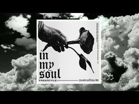 JUSTCALLMEDT - In My Soul (Freestyle)