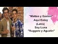 Matteo y Gaston - Aquí Estoy (Letra) - Soy Luna2