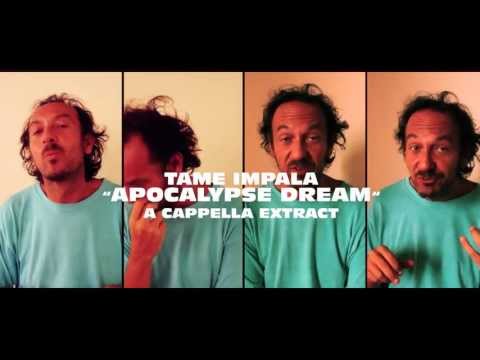 Tame Impala Apocalypse Dreams (-s) a cappella version - extract -