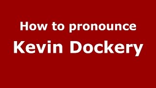 How to pronounce Kevin Dockery