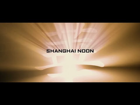 Shanghai Noon Opening