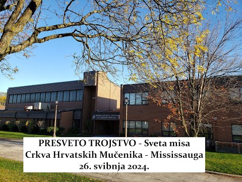 Sunday, May 26, 2024;  PRESVETO TROJSTVO, sveta misa - Mississauga