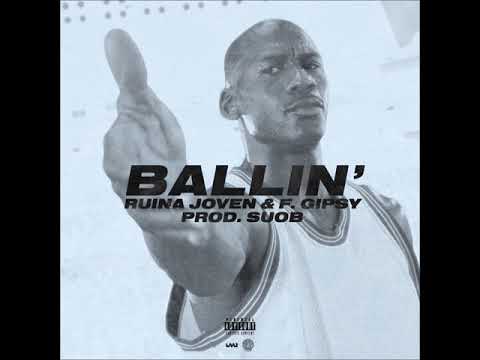 RUINA JOVEN X F. GYPSY - BALLIN' (PROD. SUOB)