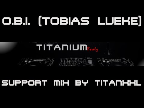 O.B.I. (Tobias Lueke) Support Mix (Hardtechno) by TitanXXL - 145/153BPM