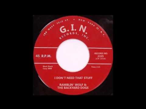 Ramblin' Wolf & The Backyard Dogs - I Don't Need That Stuff
