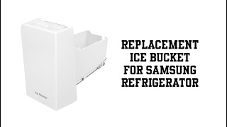 Replacing Your Broken Samsung Refrigerator Ice Bucket for Less