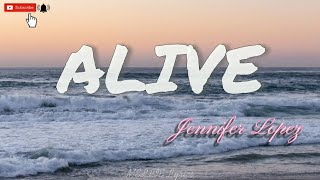 Jennifer Lopez - Alive [Lyrics]