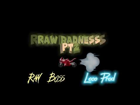 Raw Boss - Raw Badness pt2