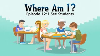 Where Am I? 12: I see students - Little fox