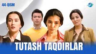 Tutash taqdirlar 44-qism I Milliy serial II Туташ тақдирлар 44 қисм I Миллий сериал