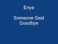 Enya someone Said Goodbye 
