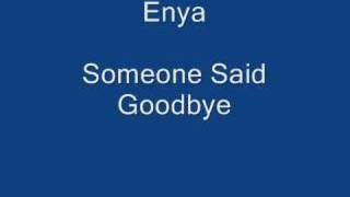 Enya someone Said Goodbye