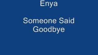 Enya someone Said Goodbye