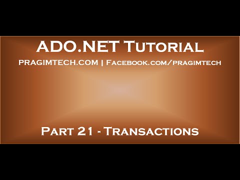 Part 21 Transactions in ADO NET