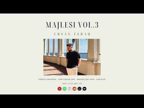 Ehsan Eshaq - Majlesi Vol. 3 {Official Release} 2024