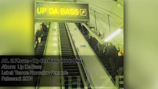 A1. 2 Phaze - Up Da Bass (Club Mix)