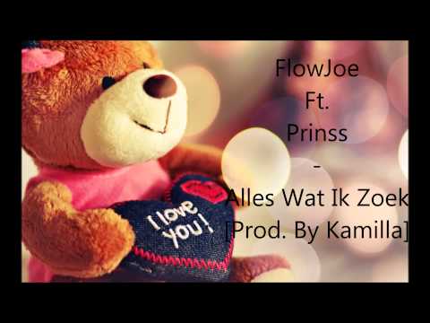 FlowJoe Ft. Prinss - Alles Wat Ik Zoek [Prod. By Kamilla]
