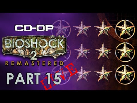 LIVE Co-Op: Bioshock 2 Remastered - Part 15 - A-