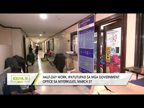 Regional TV News: Half-day work, ipinatupad ng Malacañang sa government offices