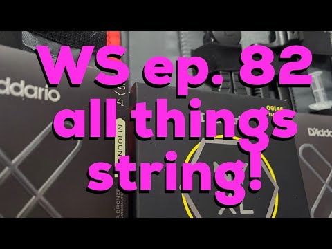 Woodshed Ep. 82  Guitar Strings!!