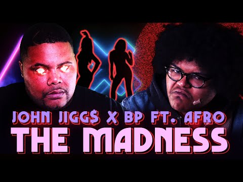 John Jigg$ x BP - The Madness Ft. A-F-R-O [Official Video]