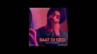 Raat di gedi | Diljit Dosanjh | slowed and reverb bass boosted song