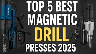 Top 5 Best Magnetic Drill Presses 2025 | Ultimate Review & Buying Guide