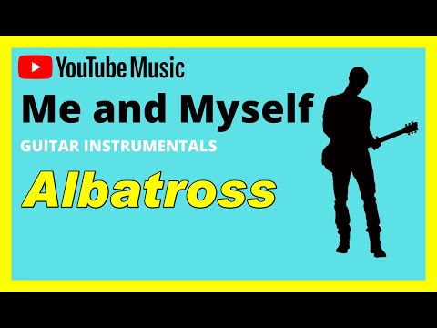 Albatross - Me and Myself (Guitar Instrumental) | (Fleetwood Mac cover) 2021
