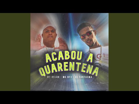 ACABOU A QUARENTENA (feat. MC RF3, DJ Fantasma) (Original)
