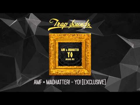AMF ✖ Madhatter! - YO! [Exclusive]