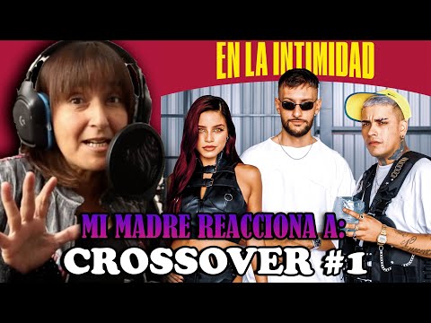 MI MADRE REACCIONA A: CROSSOVER #1 I EMILIA, CALLEJERO FINO, BIG ONE