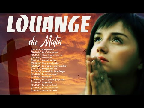 Prière du Matin Rafraîchit Votre Force - Meilleur Louange et Adoration Chretienne 2021 Compilation