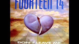Fourteen 14 -- Don't Leave Me (1994)